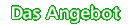 Das Angebot